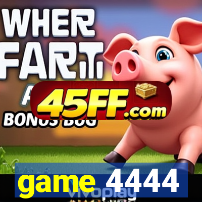 game 4444